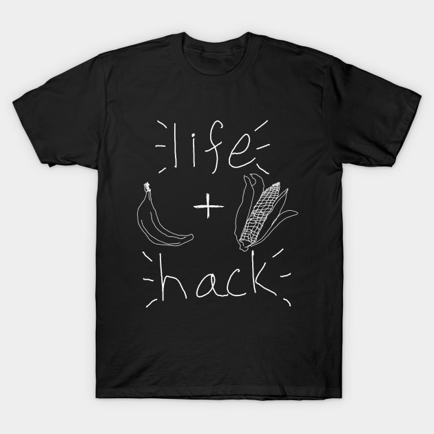 Life Hack (dark) T-Shirt by itmightbemikey